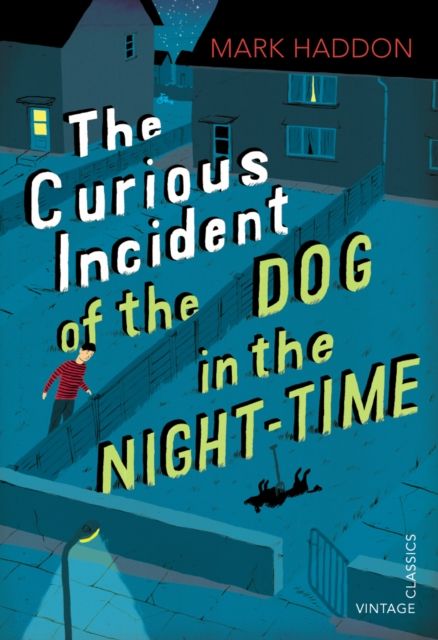 The Curious Incident Of The Dog In The Nighttime The Curious Incident of the Dog in the Night-time by Mark Haddon