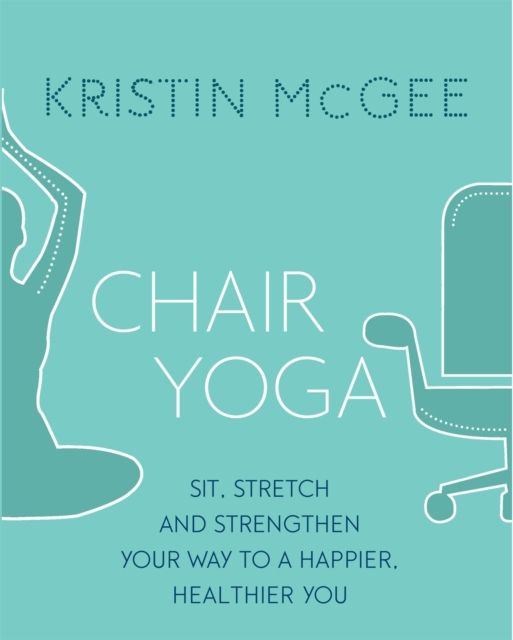 Chair Yoga by Kristin McGee Shakespeare & Company