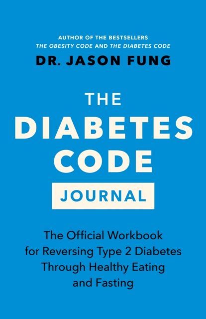 The Diabetes Code Journal by Dr. Jason Fung | Shakespeare & Company